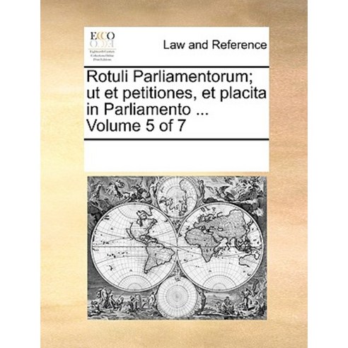 Rotuli Parliamentorum; UT Et Petitiones Et Placita in Parliamento ... Volume 5 of 7 Paperback, Gale Ecco, Print Editions