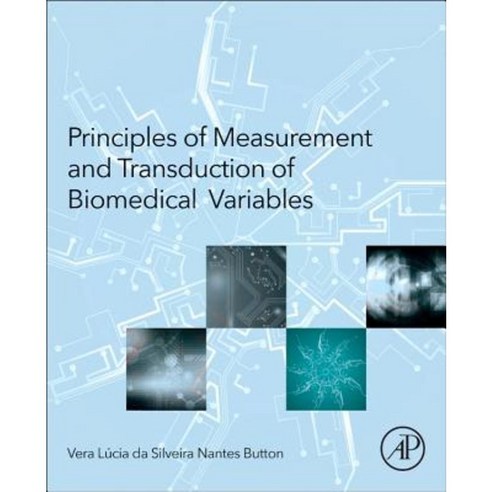 Principles of Measurement and Transduction of Biomedical Variables Hardcover, Academic Press