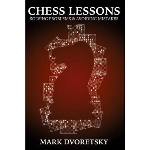 Chess Lessons: Solving Problems & Avoiding Mistakes Paperback, Russell Enterprises