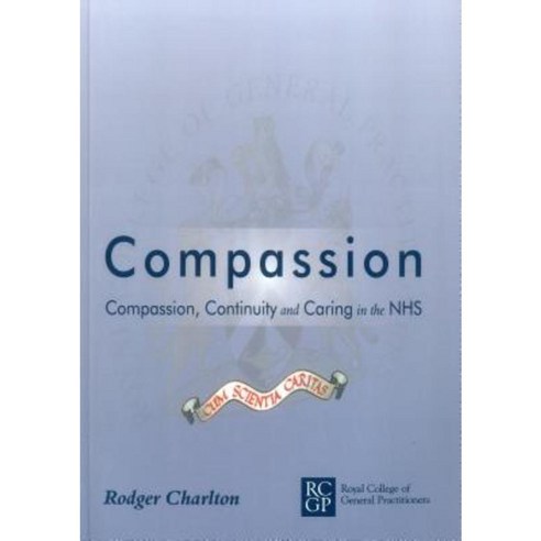 Compassion: Compassion Continuity and Caring in the Nhs Paperback ...