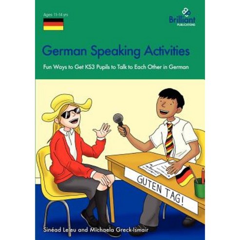 German Speaking Activities - Fun Ways to Get Ks3 Pupils to Talk to Each Other in German Paperback, Brilliant Publications