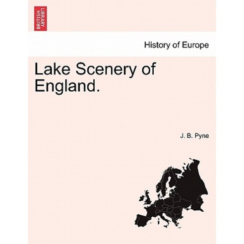Lake Scenery of England. Paperback, British Library, Historical Print Editions