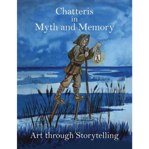Chatteris in Myth and Memory: Art Through Storytelling Paperback, Savage Studios
