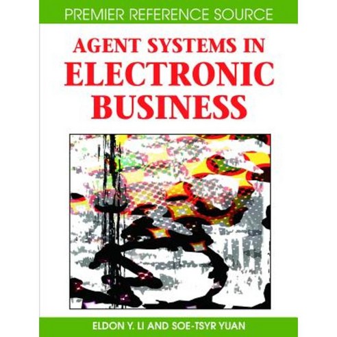Agent Systems in Electronic Business Hardcover, Information Science Reference