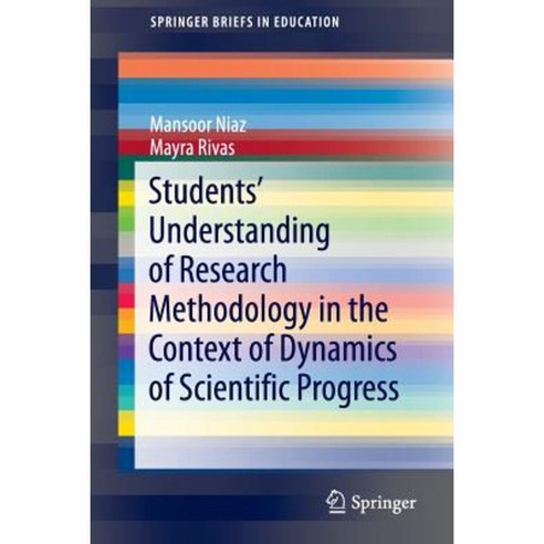 Students'' Understanding of Research Methodology in the Context of Dynamics of Scientific Progress Paperback, Springer