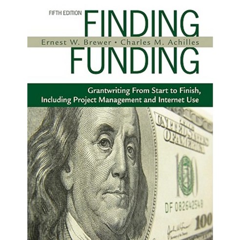 Finding Funding: Grantwriting from Start to Finish Including Project Management and Internet Use Paperback, Corwin Publishers