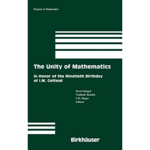 The Unity of Mathematics: In Honor of the Ninetieth Birthday of I.M. Gelfand Hardcover, Springer