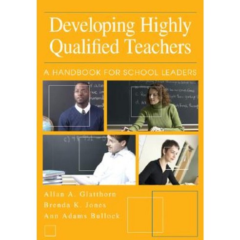 Developing Highly Qualified Teachers: A Handbook for School Leaders Paperback, Corwin Publishers