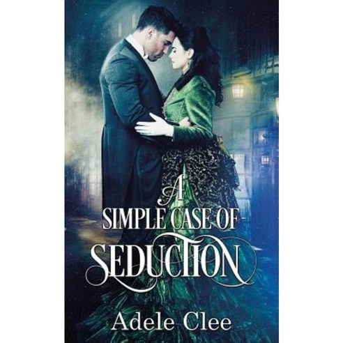 A Simple Case of Seduction Paperback, Adele Clee