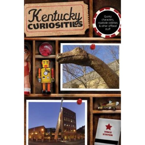 Kentucky Curiosities: Quirky Characters Roadside Oddities & Other Offbeat Stuff Paperback, Globe Pequot Press
