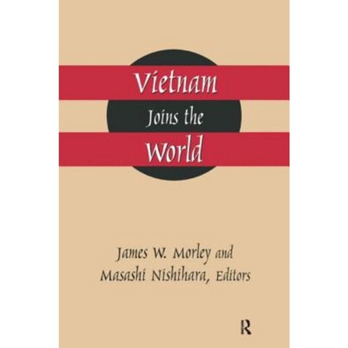 Vietnam Joins the World: American and Japanese Perspectives: American and Japanese Perspectives Paperback, Routledge