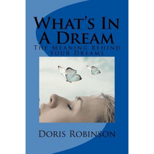 What''s In A Dream: The Meaning Behind Your Dreams Paperback ...