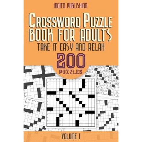 Crossword Puzzle Book for Adults: Take It Easy and Relax: 200 Puzzles Volume 1 Paperback, Createspace Independent Publishing Platform