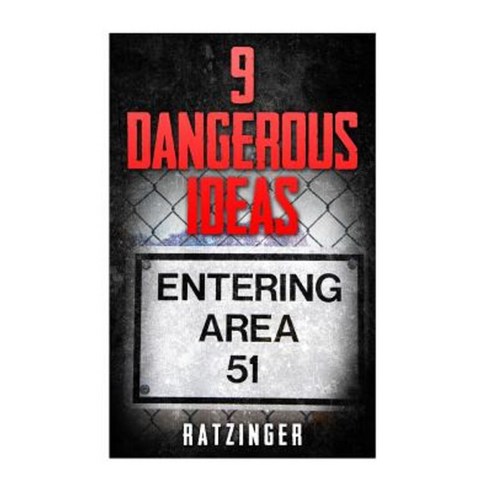 9 Dangerous Ideas - Area 51 and Extra-Terrestrials Paperback, Createspace Independent Publishing Platform