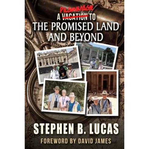 A Pilgrimage to the Promised Land and Beyond (Color) Paperback, Createspace Independent Publishing Platform
