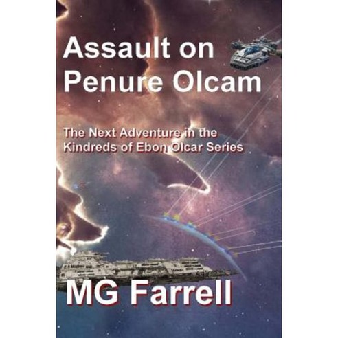 Assault on Penure Olcam: The Fourth Adventure in the Ebon Olcar Series Paperback, Createspace Independent Publishing Platform