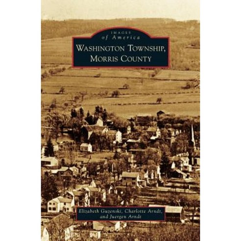 Washington Township Morris County Hardcover, Arcadia Publishing Library Editions
