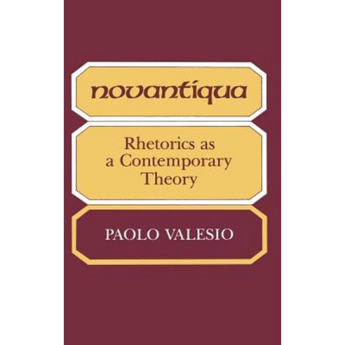 Novantiqua: Rhetorics as a Contemporary Theory Hardcover, Indiana University Press