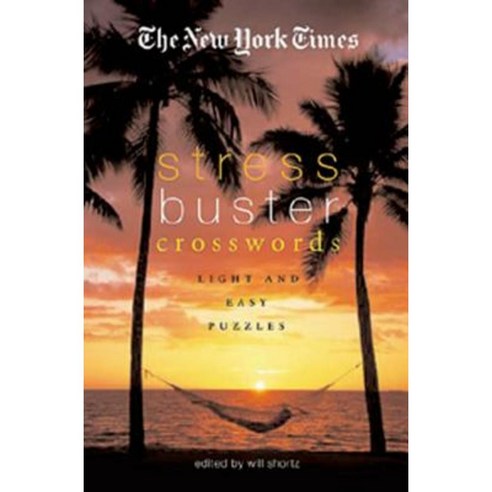 The New York Times Stress-Buster Crosswords: Light and Easy Puzzles Paperback, Griffin