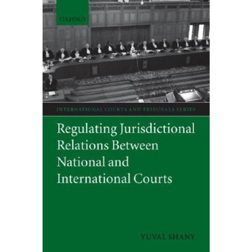 Regulating Jurisdictional Relations Between National and International Courts Hardcover, Oxford University Press, USA