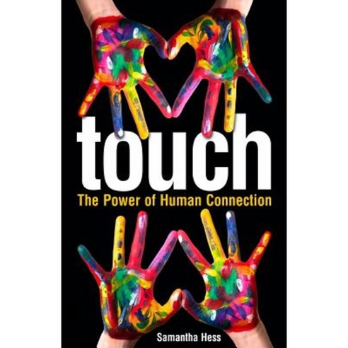 Touch: The Power of Human Connection Paperback, Fulcrum Solutions LLC