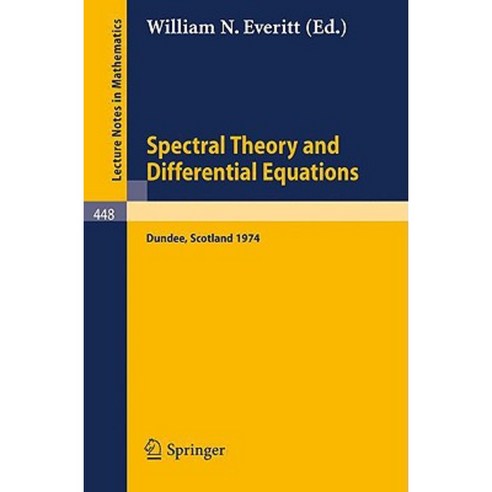 Spectral Theory and Differential Equations: Proceedings of the Symposium Held at Dundee Scotland July 1-19 1974 Paperback, Springer