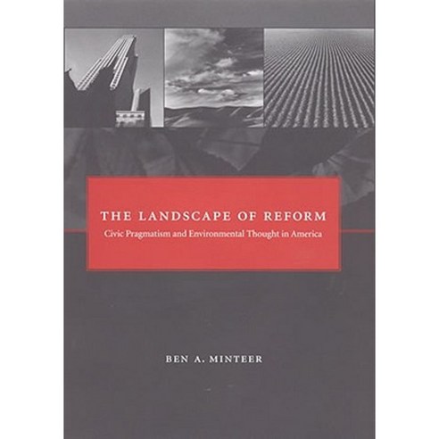 The Landscape of Reform: Civic Pragmatism and Environmental Thought in America Paperback, Mit Press