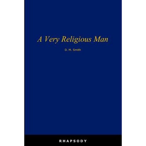 A Very Religious Man Paperback, Createspace Independent Publishing Platform