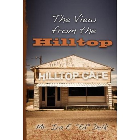 The View from the Hilltop Paperback, Createspace Independent Publishing Platform