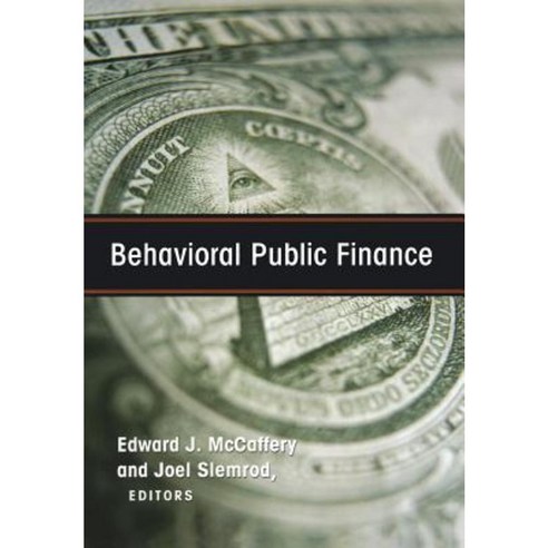 Behavioral Public Finance: Toward a New Agenda Hardcover, Russell Sage Foundation