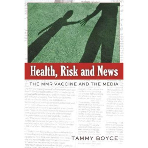 Health Risk and News: The Mmr Vaccine and the Media Paperback, Peter Lang Inc., International Academic Publi