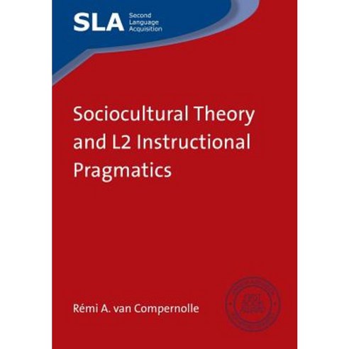 Sociocultural Theory and L2 Instructional Pragmatics Paperback, Multilingual Matters Limited