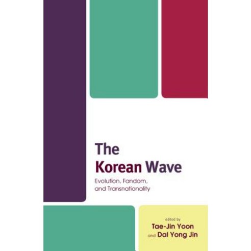 The Korean Wave: Evolution Fandom and Transnationality Hardcover, Lexington Books