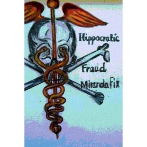 Hippocractic Fraud Paperback, Createspace
