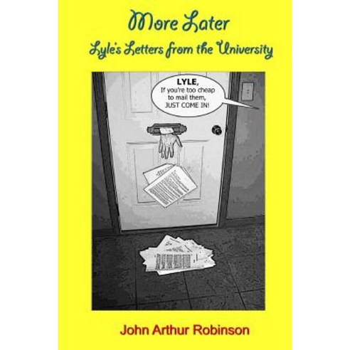 More Later: Lyle''s Letters from University Paperback, Red Axe Books
