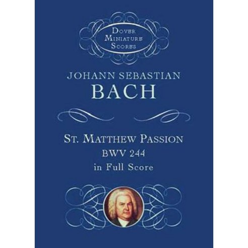 St. Matthew Passion Bwv 244 in Full Score Paperback, Dover Publications