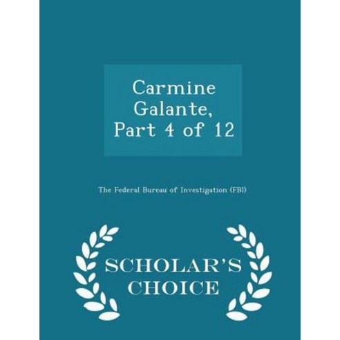 Carmine Galante Part 4 of 12 - Scholar''s Choice Edition Paperback