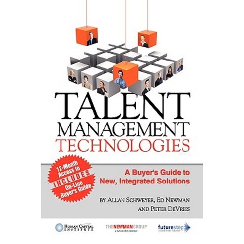 Talent Management Technologies: A Buyer''s Guide to New Innovative Solutions Paperback, Authorhouse