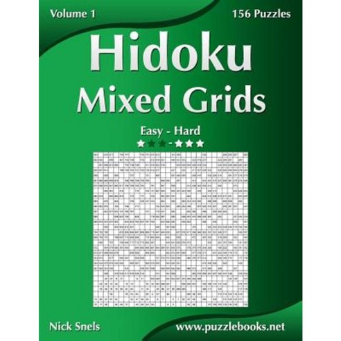 Hidoku Mixed Grids - Easy to Hard - Volume 1 - 156 Puzzles Paperback, Createspace Independent Publishing Platform
