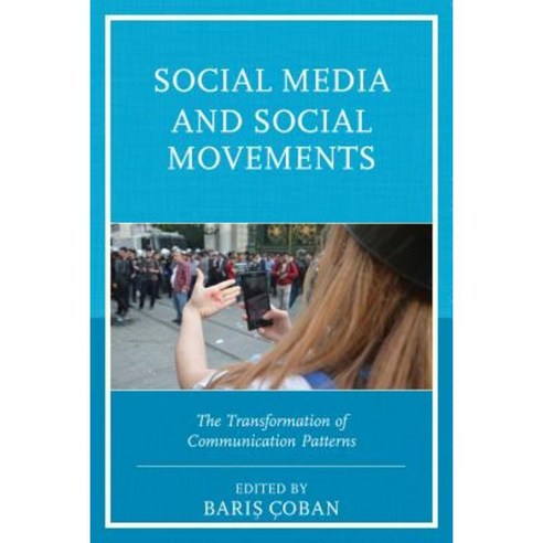 Social Media and Social Movements: The Transformation of Communication Patterns Hardcover, Lexington Books
