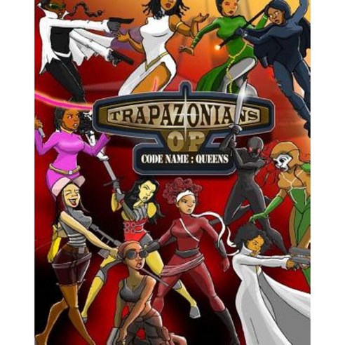 Trapazonians: Code Name Queens in High Definition Paperback, Createspace Independent Publishing Platform