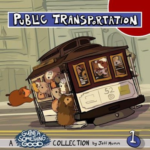 Public Transportation: A Guinea Something Good Collection Paperback, Createspace Independent Publishing Platform