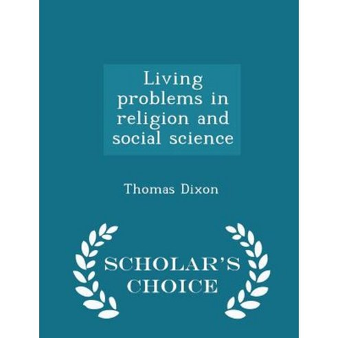 Living Problems in Religion and Social Science - Scholar''s Choice Edition Paperback