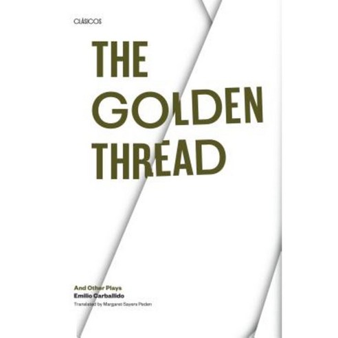 The Golden Thread and Other Plays Paperback, University of Texas Press