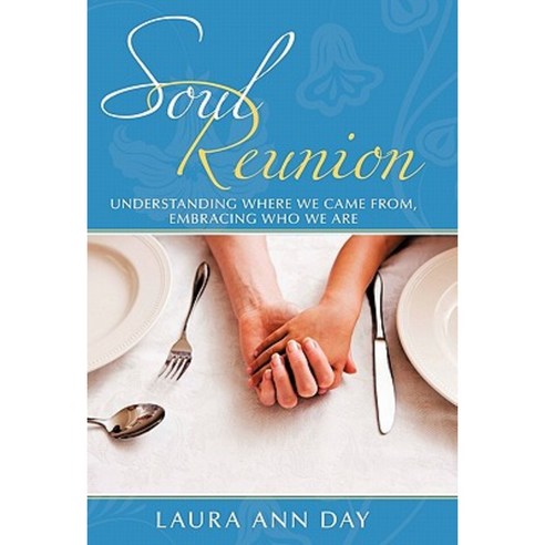 Soul Reunion: Understanding Where We Came From Embracing Who We Are Paperback, WestBow Press