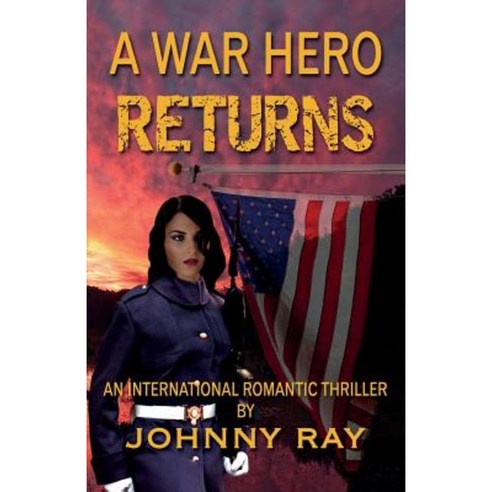 A War Hero Returns--Paperback Edition Paperback, Sir John Publishing