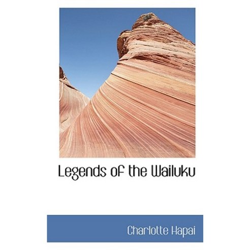 Legends of the Wailuku Paperback, BiblioLife