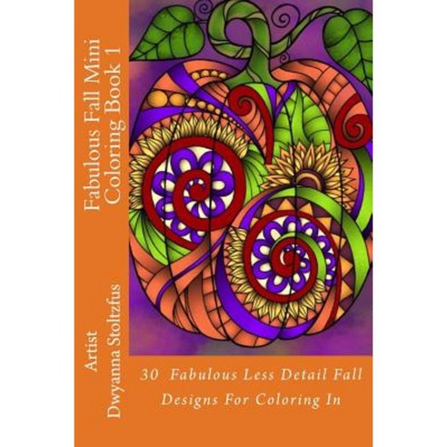 Fabulous Fall Mini Coloring Book 1: 30 Fabulous Less Detail Fall Designs for Coloring in Paperback, Createspace Independent Publishing Platform