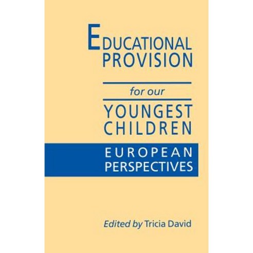 Educational Provision for Our Youngest Children: European Perspectives Paperback, Sage Publications Ltd