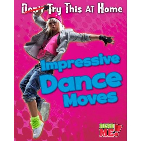 Impressive Dance Moves Paperback, Raintree